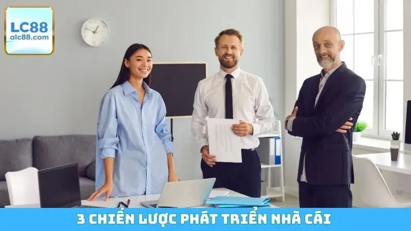 3 chiến lược phát triển nhà cái 